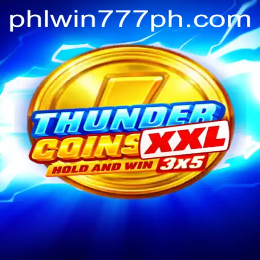 Unveiling ThunderCoinsXxl: A Guide to the Game with a Nod to PhlWin777